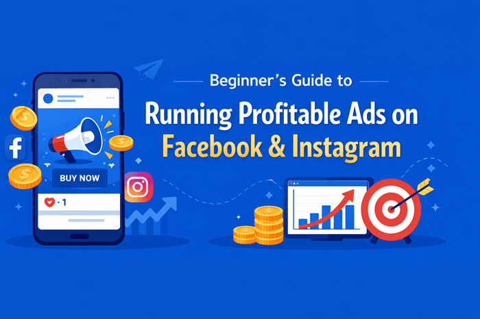 Beginner’s Guide to Running Profitable Ads on Facebook and Instagram