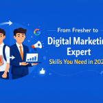 From Fresher to Digital Marketing Expert: Skills You Need in 2026